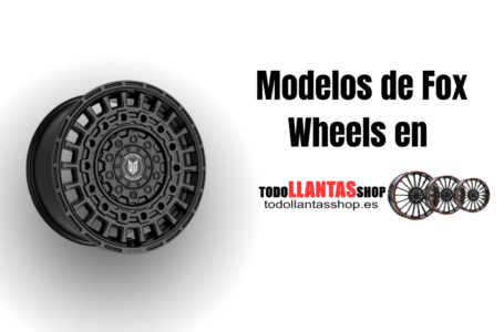 nuevos modelos fox wheels en Todollantasshop